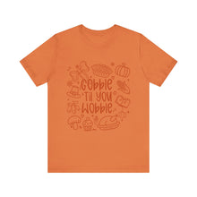 Load image into Gallery viewer, Thanksgiving Feast Short Sleeve Tee, Funny Thanksgiving Shirt, Gobble Til You Wobble Tee, Holiday Humor Tee, Family Dinner Clothing