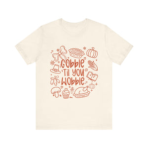 Thanksgiving Feast Short Sleeve Tee, Funny Thanksgiving Shirt, Gobble Til You Wobble Tee, Holiday Humor Tee, Family Dinner Clothing