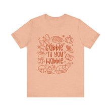 Load image into Gallery viewer, Thanksgiving Feast Short Sleeve Tee, Funny Thanksgiving Shirt, Gobble Til You Wobble Tee, Holiday Humor Tee, Family Dinner Clothing