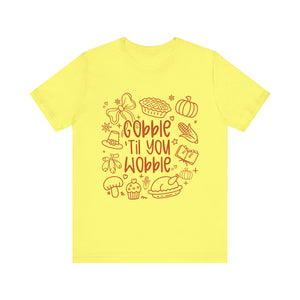 Thanksgiving Feast Short Sleeve Tee, Funny Thanksgiving Shirt, Gobble Til You Wobble Tee, Holiday Humor Tee, Family Dinner Clothing