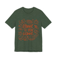 Load image into Gallery viewer, Thanksgiving Feast Short Sleeve Tee, Funny Thanksgiving Shirt, Gobble Til You Wobble Tee, Holiday Humor Tee, Family Dinner Clothing