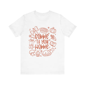 Thanksgiving Feast Short Sleeve Tee, Funny Thanksgiving Shirt, Gobble Til You Wobble Tee, Holiday Humor Tee, Family Dinner Clothing