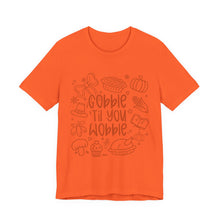 Load image into Gallery viewer, Thanksgiving Feast Short Sleeve Tee, Funny Thanksgiving Shirt, Gobble Til You Wobble Tee, Holiday Humor Tee, Family Dinner Clothing