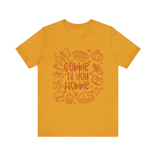 Load image into Gallery viewer, Thanksgiving Feast Short Sleeve Tee, Funny Thanksgiving Shirt, Gobble Til You Wobble Tee, Holiday Humor Tee, Family Dinner Clothing